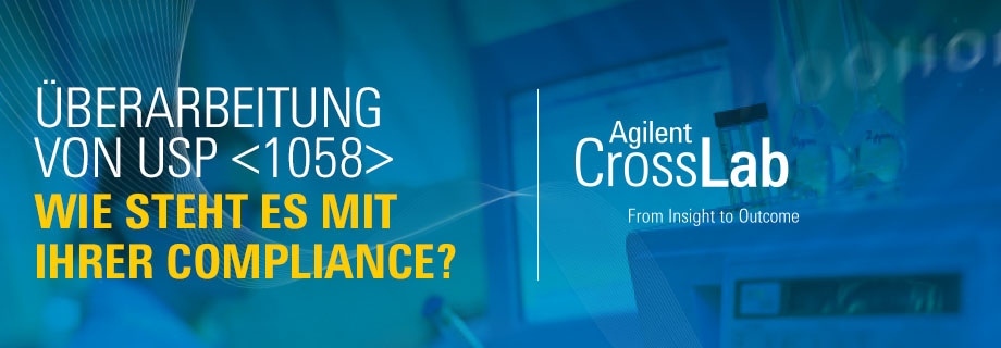 Überarbeitung von USP <1058>: Wie steht es mit Ihrer Compliance? | Agilent CrossLab
