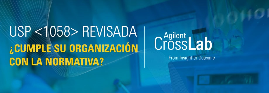 USP <1058> revisada ¿Cumple su organización con la normativa? | Agilent CrossLab