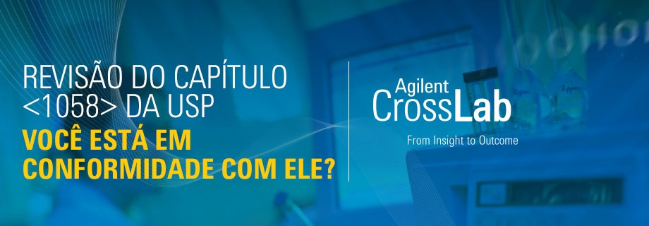 Revisão do capítulo <1058> da USP Você está em conformidade com ele? | Agilent CrossLab
