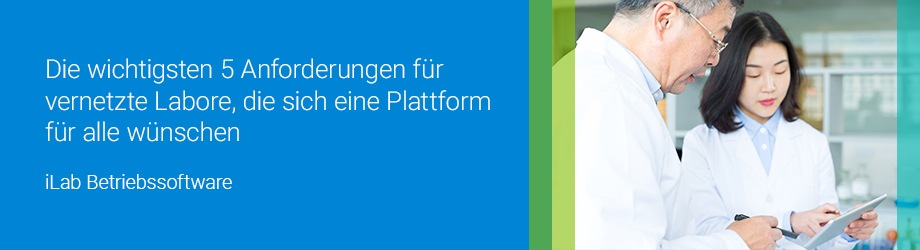 Die wichtigsten 5 Anforderungen für vernetzte Labore, die sich eine Plattform für alle wünschen