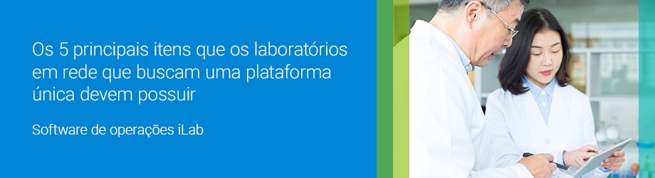Os 5 principais itens que os laboratórios em rede que buscam uma plataforma única devem possuir