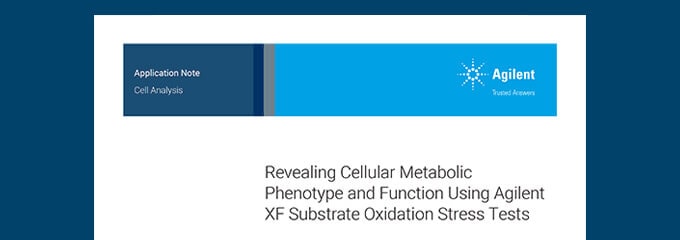 应用简报 — 利用安捷伦 XF 底物氧化压力测试揭示细胞代谢表型和功能