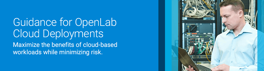 Guidance for OpenLab Cloud Deployments - Maximize the benefits of cloud-based workloads while minimizing risk