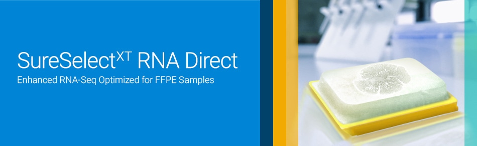 SureSelectXT RNA Direct: Enhanced RNA-Seq Optimized for FFPE Samples