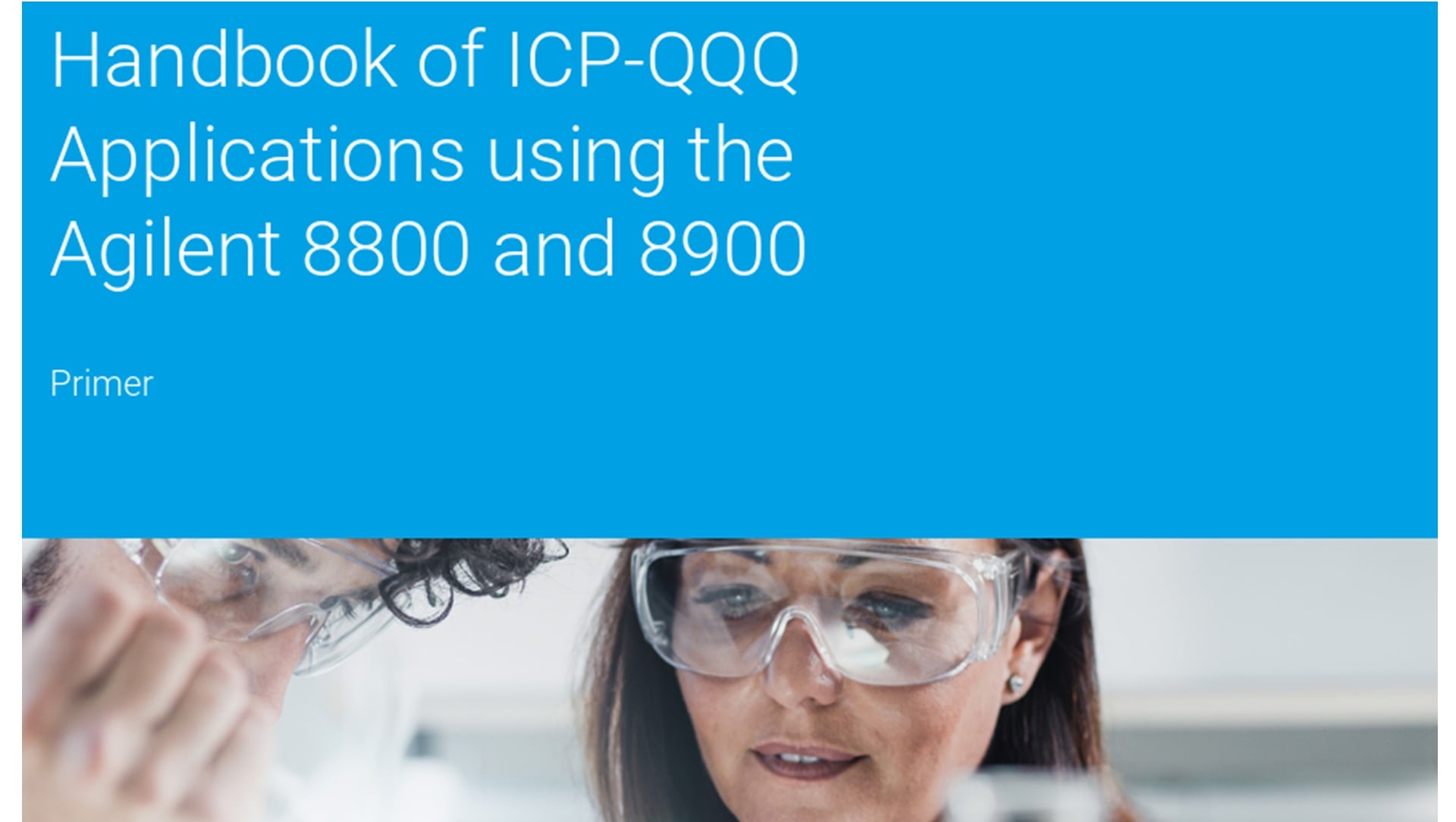 Cover of 'Handbook of ICP-QQQ Applications using the Agilent 8800 and 8900' with scientists working in a lab below, wearing safety goggles.